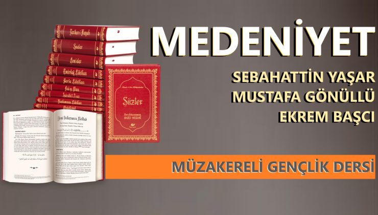 MEDENİYET / MÜZAKERELİ GENÇLİK DERSLERİ