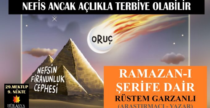NEFİS ANCAK AÇLIKLA TERBİYE OLABİLİR