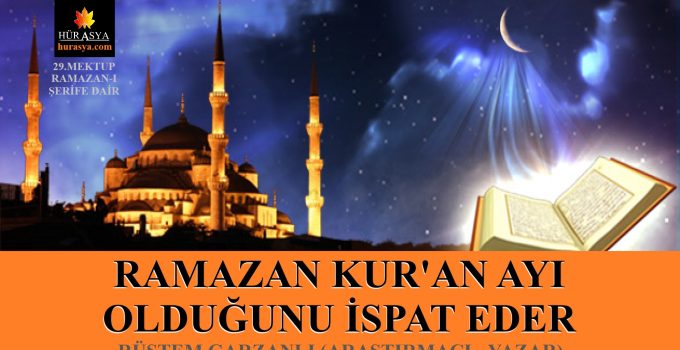 RAMAZAN KUR’AN AYI OLDUĞUNU İSPAT EDER – RÜSTEM GARZANLI