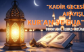 “KADİR GECESİ ARAYIŞI, KUR’AN VE DUA” | PROF. DR. İLYAS ÜZÜM