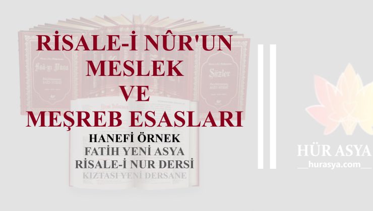 RİSALE-İ NÛR’UN MESLEK VE MEŞREB ESASLARI / HANEFİ ÖRNEK