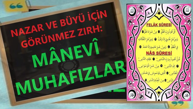 Nazar ve büyü İçin Görünmez Zırh: Mânevî Muhafızlar