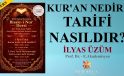 KUR’AN NEDİR, TARİFİ NASILDIR? / İLYAS ÜZÜM