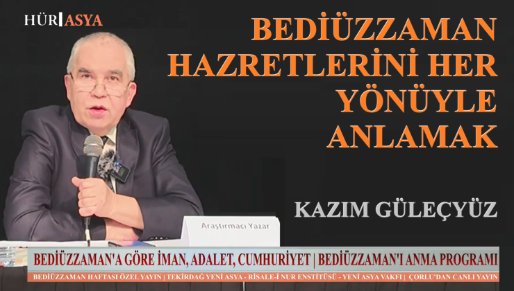 BEDİÜZZAMAN HAZRETLERİNİ HER YÖNÜYLE ANLAMAK | KAZIM GÜLEÇYÜZ