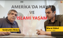 AMERİKADA HAYAT VE İSLÂMİ YAŞAM | RÖPORTAJ – ABD