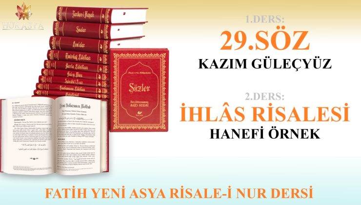29.SÖZ / KAZIM GÜLEÇYÜZ & İHLÂS RİSALESİ / HANEFİ ÖRNEK