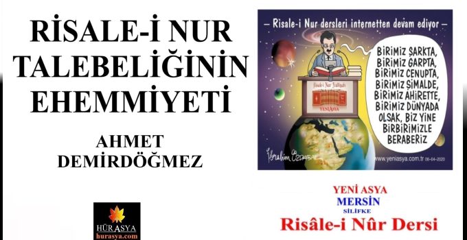 RİSALE-İ NUR TALEBELİĞİNİN EHEMMİYETİ / AHMET DEMİRDÖĞMEZ