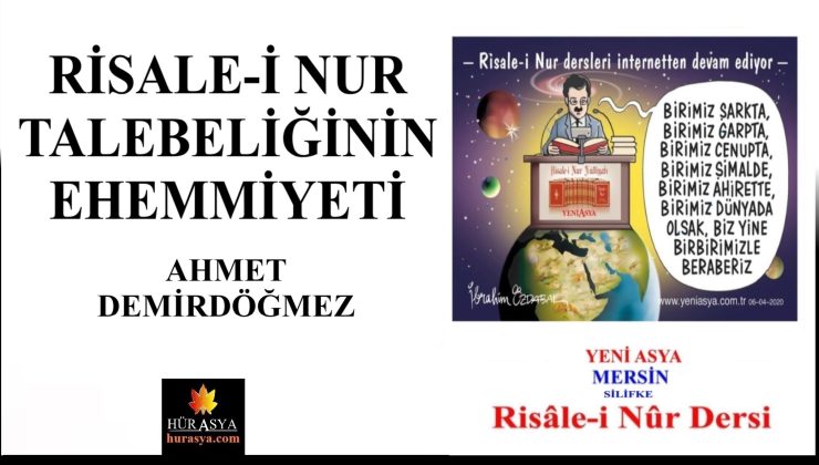 RİSALE-İ NUR TALEBELİĞİNİN EHEMMİYETİ / AHMET DEMİRDÖĞMEZ