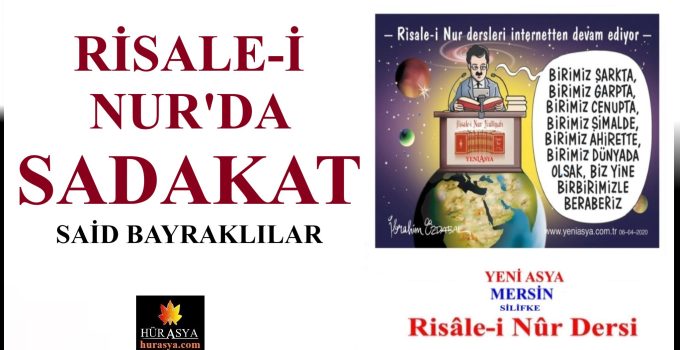 RİSALE-İ NUR’DA SADAKAT / SAİD BAYRAKLILAR
