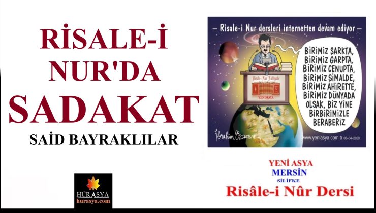 RİSALE-İ NUR’DA SADAKAT / SAİD BAYRAKLILAR