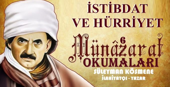 İSTİBDAT VE HÜRRİYET / MÜNAZARAT OKUMALARI-6