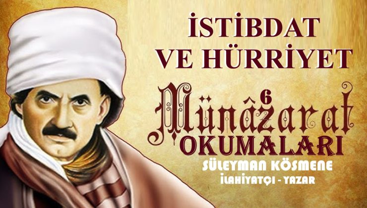 İSTİBDAT VE HÜRRİYET / MÜNAZARAT OKUMALARI-6