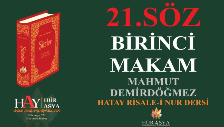 21.SÖZ – BİRİNCİ MAKAM / MAHMUT DEMİRDÖĞMEZ