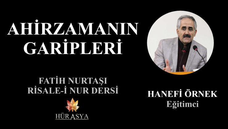 AHİRZAMANIN GARİPLERİ / HANEFİ ÖRNEK