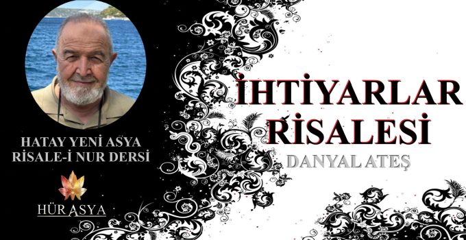 İHTİYARLAR RİSALESİ / DANYAL ATEŞ
