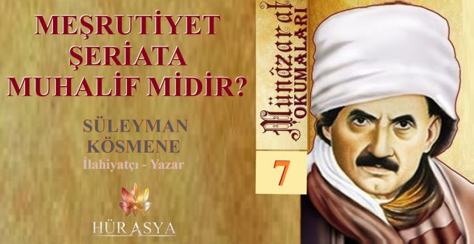 MEŞRUTİYET ŞERİATA MUHALİF MİDİR?