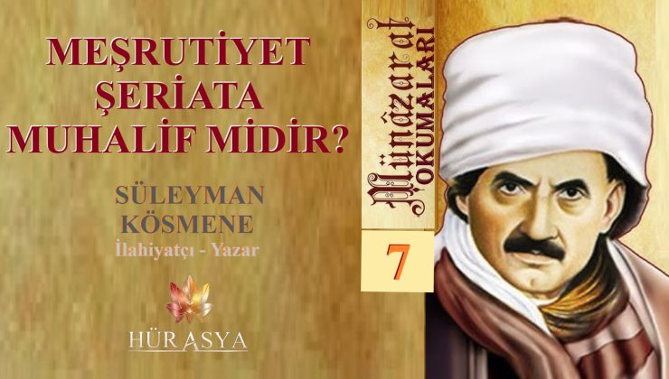 MEŞRUTİYET ŞERİATA MUHALİF MİDİR?