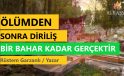 ÖLÜMDEN SONRA DİRİLİŞ BİR BAHAR KADAR GERÇEKTİR | RÜSTEM GARZANLI