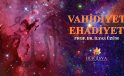 “VAHİDİYET – EHADİYET” | PROF. DR. İLYAS ÜZÜM