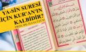 “YA-SİN SURESİ NİÇİN KUR’AN’IN KALBİDİR?”