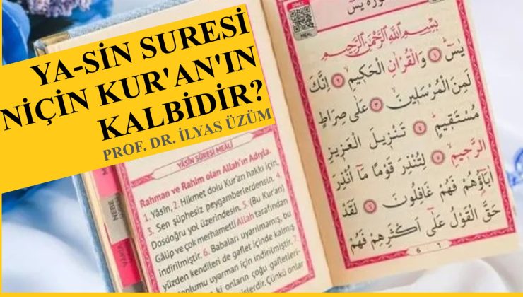 “YA-SİN SURESİ NİÇİN KUR’AN’IN KALBİDİR?”