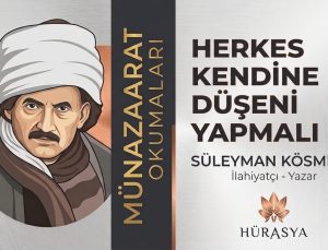 HERKES KENDİNE DÜŞENİ YAPMALI / MÜNAZARAT OKUMALARI