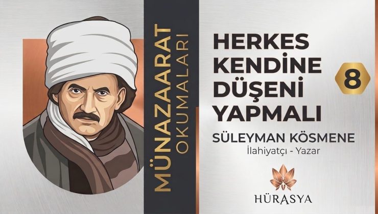 HERKES KENDİNE DÜŞENİ YAPMALI / MÜNAZARAT OKUMALARI
