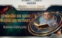 Demir gibi bir sebat, hadsiz bir metanet | Kazım Güleçyüz